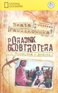 Beata Pawlikowska • Poradnik globtrotera czyli Blondynka w podróży