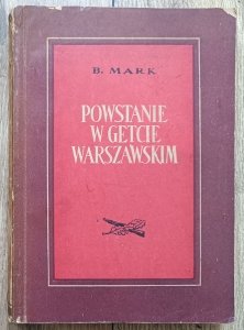 Bernard Mark • Powstanie w getcie warszawskim