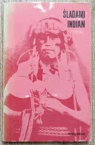 Śladami Indian. Antologia polskich relacji o Indianach Ameryki Północnej