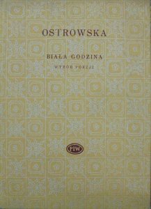 Bronisława Ostrowska • Biała godzina. Wybór poezji