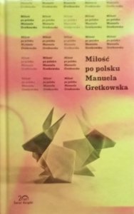 Manuela Gretkowska • Miłość po polsku 