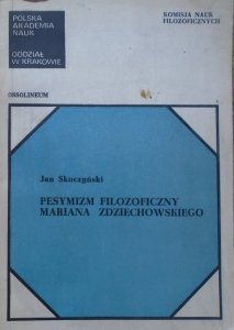 Jan Skoczyński • Pesymizm filozoficzny Mariana Zdziechowskiego