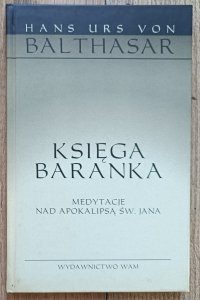 Hans Urs von Balthasar • Księga Baranka: medytacje nad Apokalipsą św. Jana