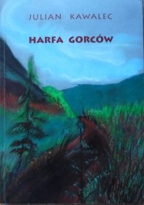 Julian Kawalec • Harfa Gorców [dedykacja autorska]