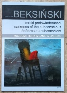 Zdzisław Beksiński • Mroki podświadomości