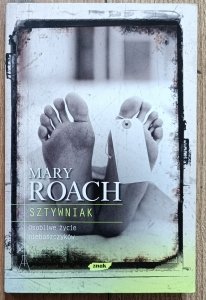 Mary Roach • Sztywniak. Osobliwe życie nieboszczyków