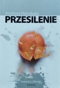 Andrzej Horubała • Przesilenie