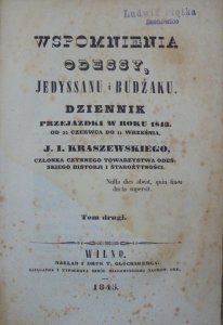 Józef Ignacy Kraszewski • Wspomnienia z Odessy, Jedyssanu i Budżaku. Dziennik przejazdki w roku 1843 tom drugi i trzeci 