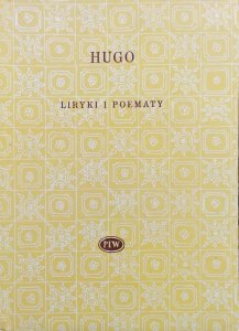 Victor Hugo • Liryki i poematy [Biblioteka Poetów]