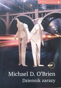 Michael D. O'Brien • Dziennik zarazy