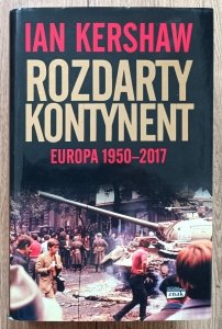 Ian Kershaw • Rozdarty kontynent. Europa 1950-2017