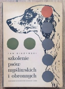 Jan Gieżyński • Szkolenie psów myśliwskich i obronnych