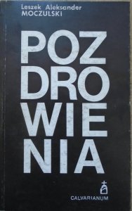 Leszek Aleksander Moczulski • Pozdrowienia