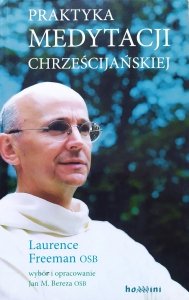 Laurence Freeman OSB • Praktyka medytacji chrześcijańskiej