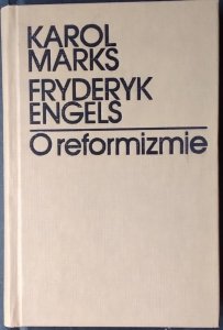 Karol Marks, Fryderyk Engels •  O reformizmie