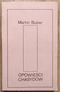 Martin Buber • Opowieści chasydów