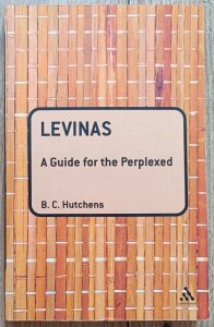 Benjamin Hutchens • Levinas. A Guide For the Perplexed