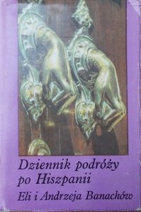 Ela i Andrzej Banach • Dziennik podróży po Hiszpanii