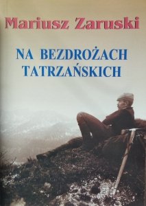 Mariusz Zaruski • Na bezdrożach tatrzańskich 