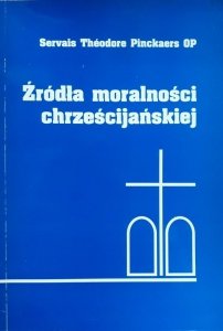 Servais Theodore Pinckaers • Źródła moralności chrześcijańskiej