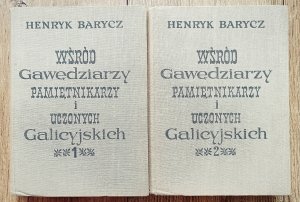 Henryk Barycz • Wśród gawędziarzy, pamiętnikarzy i uczonych galicyjskich. Studia i sylwety z życia umysłowego Galicji XIX wieku