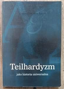 Czesław Stanisław Bartnik • Teilhardyzm jako historia uniwersalna