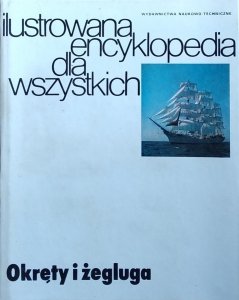 Zbigniew Grzywaczewski • Ilustrowana encyklopedia dla wszystkich. Okręty i żegluga