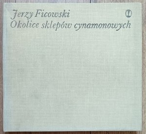 Jerzy Ficowski • Okolice sklepów cynamonowych