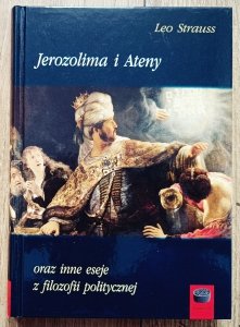 Leo Strauss • Jerozolima i Ateny oraz inne pisma z filozofii politycznej
