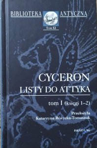 Cyceron • Listy do Attyka tom 1. (księgi 1-2) [Biblioteka Antyczna]