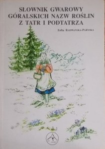Zofia Radwańska-Paryska • Słownik gwarowy góralskich nazw roślin z Tatr i Podtatrza