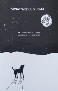 Stanisław Lem, Peter Swirski • Świat według Lema