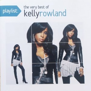 Kelly Rowland • Playlist: The Very Best of Kelly Rowland • CD