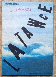 Paweł Elsztein • Budujemy latawce