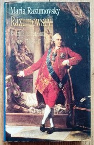 Maria Razumovsky • Razumowscy. Rodzina na carskim dworze 1730-1815