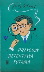 Jerzy Kierst • Przygody detektywa Tutama 