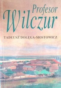 Tadeusz Dołęga Mostowicz • Profesor Wilczur