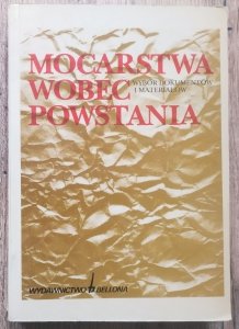 Mocarstwa wobec Powstania [Warszawskiego]. Wybór dokumentów i materiałów