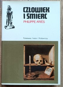 Philippe Aries • Człowiek i śmierć