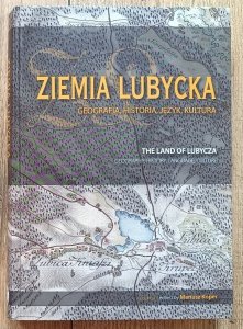 Ziemia Lubycka. Geografia, historia, język, kultura
