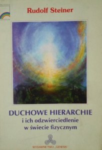 Rudolf Steiner • Duchowe hierarchie i ich odzwierciedlenie w świecie fizycznym