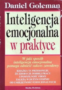 Daniel Goleman • Inteligencja emocjonalna w praktyce 