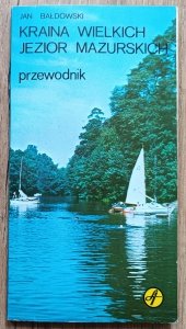 Kraina Wielkich Jezior Mazurskich. Przewodnik