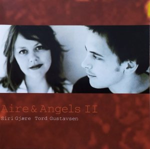 Siri Gjaere, Tord Gustavsen • Aire & Angels II • CD