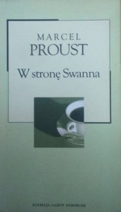 Marcel Proust • W stronę Swanna 