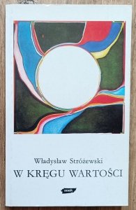 Władysław Stróżewski • W kręgu wartości