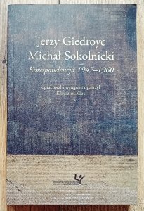 Jerzy Giedroyc, Michał Sokolnicki • Korespondencja 1947-1960
