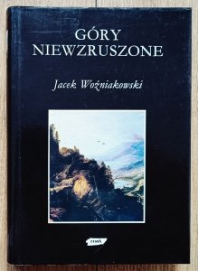Jacek Woźniakowski • Góry niewzruszone [dedykacja Jacka Woźniakowskiego]