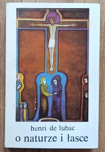 Henri de Lubac • O naturze i łasce / dedykacja tłumaczki Janiny Fenrychowej