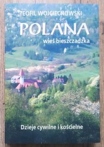 Teofil Wojciechowski • Polana, wieś bieszczadzka. Dzieje cywilne i kościelne